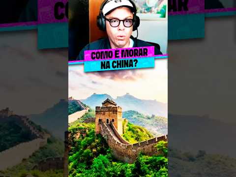 COMO É MORAR NA CHINA?