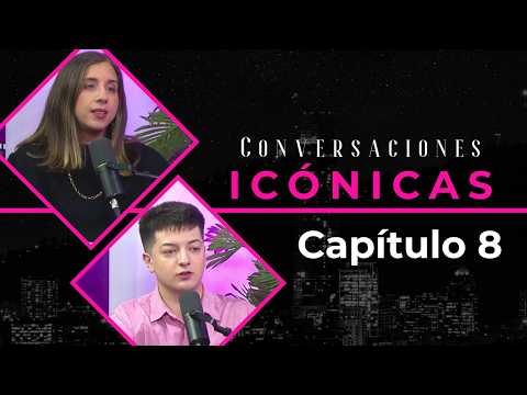 Conversaciones Icónicas Capitulo 8