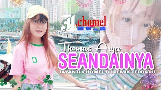Download lagu DJ SEANDAINYA THOMAS ARYA REMIX TERBARU 2021... mp3