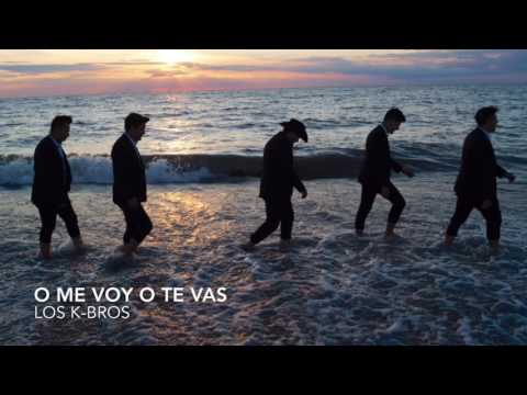 O Me Voy O Te Vas - Los K-Bros (Audio)