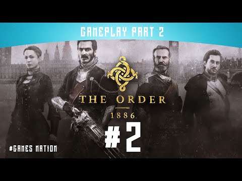 The Order 1886 - Walkthrough Gameplay Part 2 (HD)