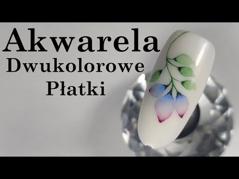 Akwarela dwukolorowe płatki || Jak malować akwarelą na paznokciach | How to paint aquarelle on nails