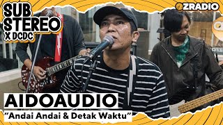 Download lagu AIDOAUDIO  - ANDAI ANDAI & DETAK WAKTU | SUBSTEREO X DCDC mp3
