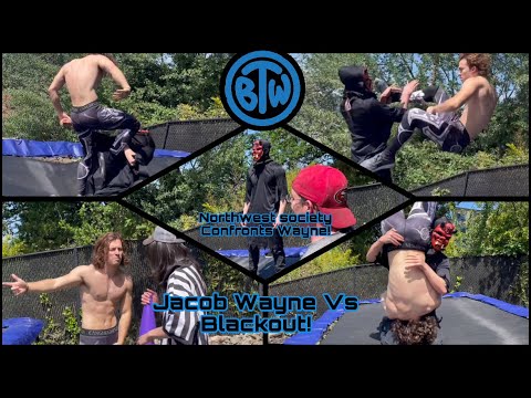BTW Event Episode 61: Northwest Society Confront Jacob Wayne; Wayne Vs Blackout!