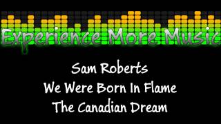 Sam Roberts - The Canadian Dream