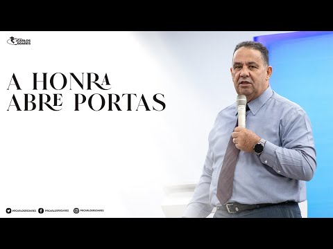 A honra abre portas / Pr. Carlos Soares