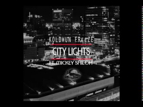 Koldwun FReeZE- City Lights Feat Mickey Shiloh Produced By Sinima Beats