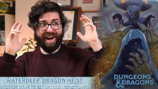 NPI Plays D&D Waterdeep: Dragon Heist - Episode Six
