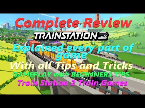 Train Station 2 : Train Games - Complete REVIEW with Tips & Tricks and Explained every part of game - YouTube