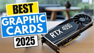Top 5 BEST Graphic Cards in [2025]