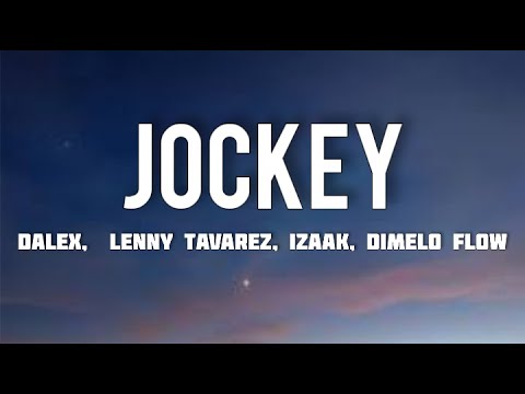 Jockey - Dalex, Lenny Tavárez, iZaak ft. Dimelo Flow (Letra/Lyrics)