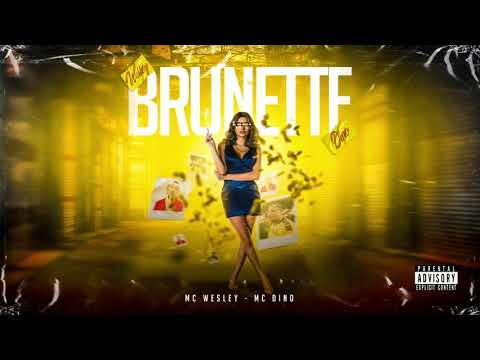 MC Dino e MC Wesley - BRUNETTE (DJ Borest)