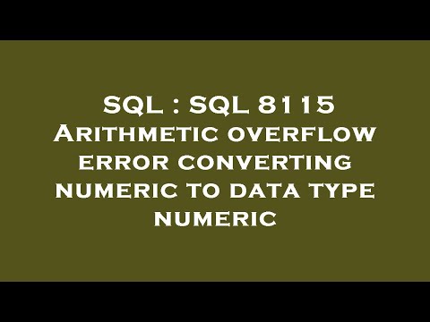 Sql Sql 8115 Arithmetic Overflow Error Converting Numeric To Data Type Numeric