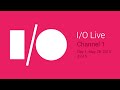 Google I/O 2015 - Day 1 - Channel 1 
