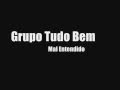Grupo Tudo Bem - Mal Entendido 