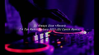 Download lagu DJ Always Slow  reverb Tik Tok Remix Terbaru 2021 (DJ Cantik Remix) mp3