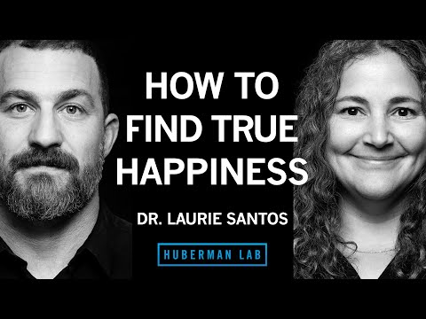 How to Achieve True Happiness Using Science-Based Protocols | Dr. Laurie Santos