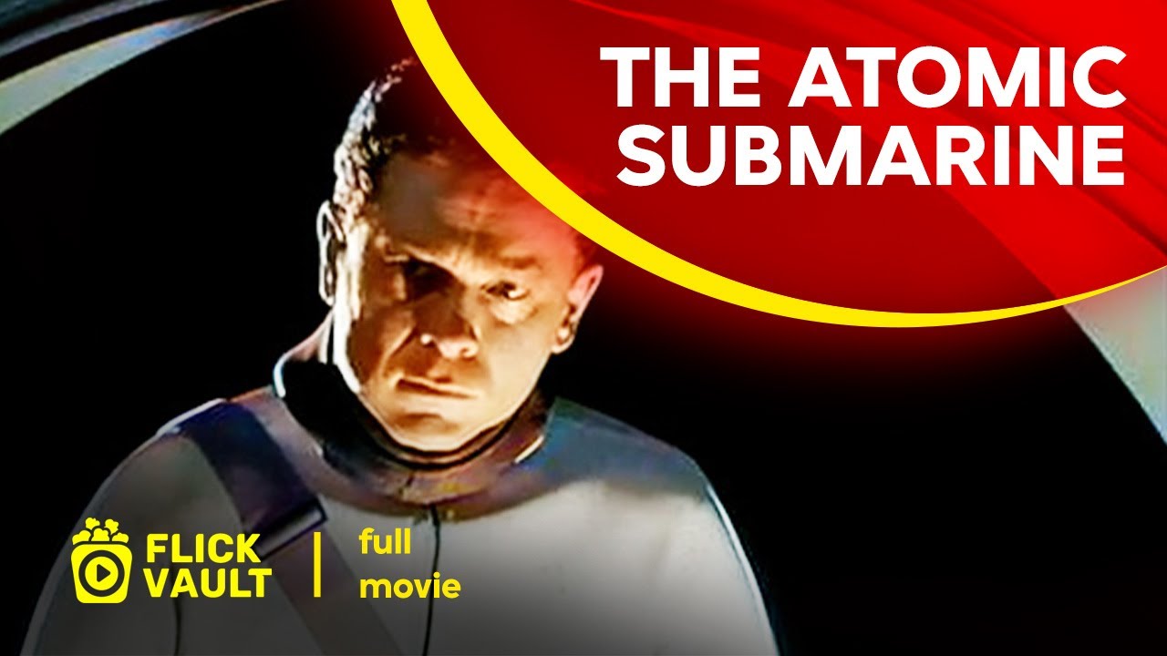 The Atomic Submarine | Full Movies For Free | Flick Vault