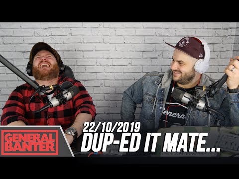 THE GENERAL BANTER PODCAST: 22/10/2019 Feat. Micky Bartlett