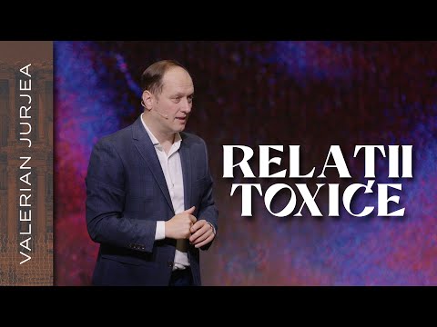 Valerian Jurjea // RELATII TOXICE