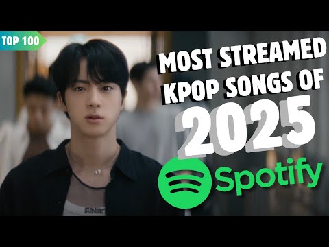 [TOP 100] MOST STREAMED KPOP SONGS ON SPOTIFY OF 2025