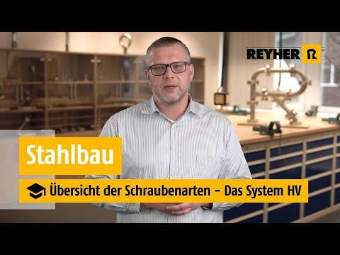 Übersicht der Schraubenarten - das System HV – REYHER Videoschulung: Stahlbau
