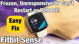 Fitbit Sense: Frozen or Unresponsive or Can