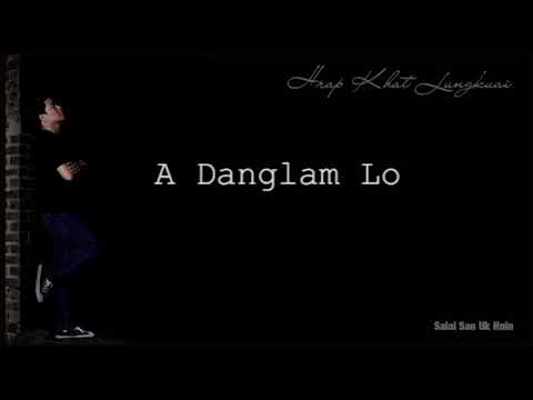 San Uk Hnin - A Danglam Lo