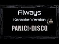 Panic! At The Disco • Always (CC) 🎤 [Karaoke] [Instrumental Lyrics]