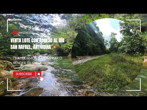 LOTE CON ACCESO AL RÍO SAN RAFAEL ANTIOQUIA | 12.100 m² | INVERSIÓN TURÍSTICA