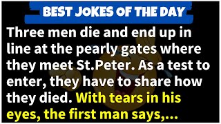 🤣BEST JOKES OF THE DAY! - Three Men Die And End Up In Line At The Pearly Gates | Funny Daily Jokes