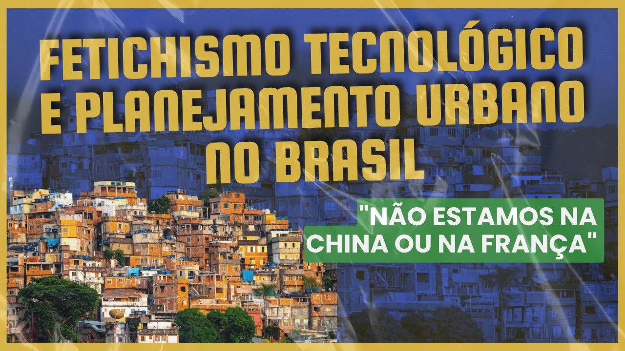 Fetichismo tecnológico e planejamento urbano no Brasil