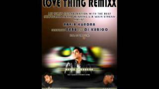 Love thing remix...  dj kurioo navin babu **hip hop Bhangra NEWWW 2009 ***