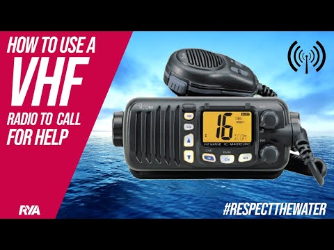 HOW TO USE A VHF RADIO TO CALL FOR HELP - Top Tips from RYA Trainer Lee Mosscrop