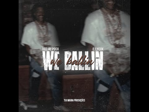 [TMP] Deejay Poco & DJ Lycox - We Ballin RMX
