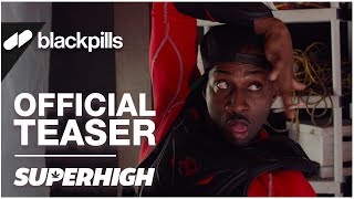 SuperHigh - Official Spot #1 [HD] | blackpills