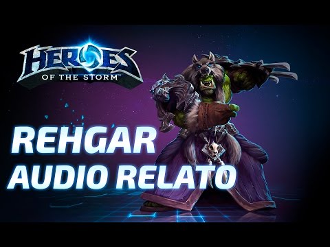 Rehgar | Audio relato - Lore | Heroes of the storm
