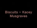 Biscuits ~ Kacey Musgraves Lyrics