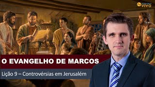 Lição 9 | Controvérsias em Jerusalém (Lição da Escola Sabatina 3T/2024)
