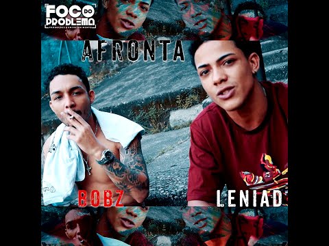 Foco do Problema - Afronta (prod. D10N1Z10) feat. Leniad & Bob Z