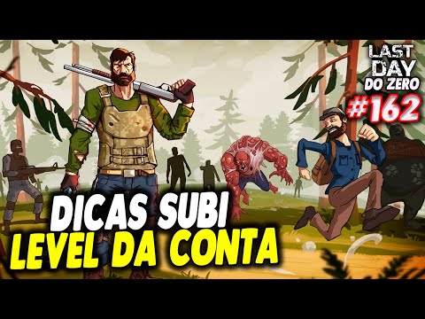 DICAS PARA SUBI LEVEL DA CONTA - LAST DAY DO ZERO 3 #162
