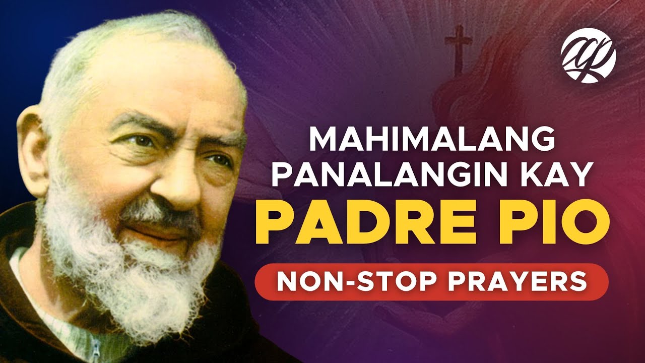 Mahimalang Panalangin kay PADRE PIO (Non-stop) • Tagalog Catholic Prayers