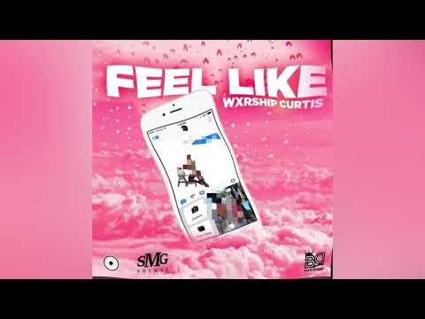 Wxrship Curtis - Feel Like (Official Audio)