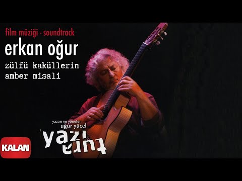 Erkan Oğur - Zülfü Kaküllerin Amber Misali [ Yazı Tura Orijinal Film Soundtrack © 2004 Kalan Müzik ]