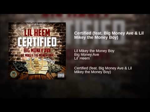Lil heem (ft) big money ave & Lil mikey the money boy "certified"