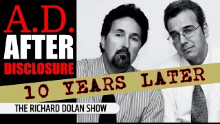 AD After Disclosure: 10 Years Later - Richard Dolan Show w/Bryce Zabel