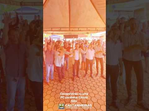 castanheiras Rondônia, a presença do deputado estadual Cássio Gois