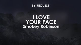 I Love Your Face | Smokey Robinson