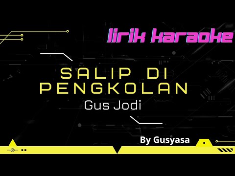 Salip Di Pengkolan - Gus Jody (KARAOKE)