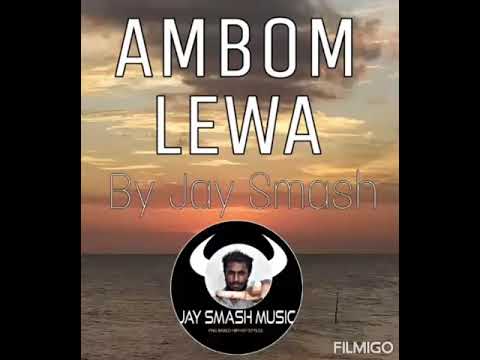 AMBOM LEWA  (reuploaded) By Jay Smash